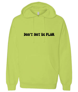 Don't Not Be PLUR Neon Pullover Hoodie